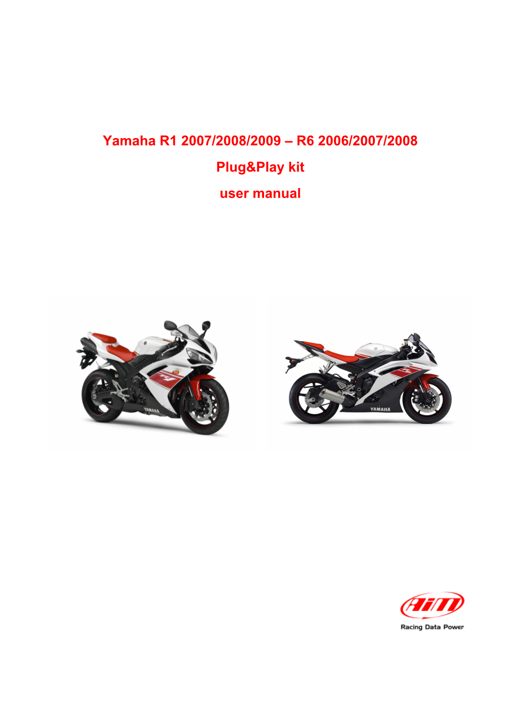 Yamaha R1 2007/2008/2009 – R6 2006/2007/2008 Plug&Play Kit User Manual