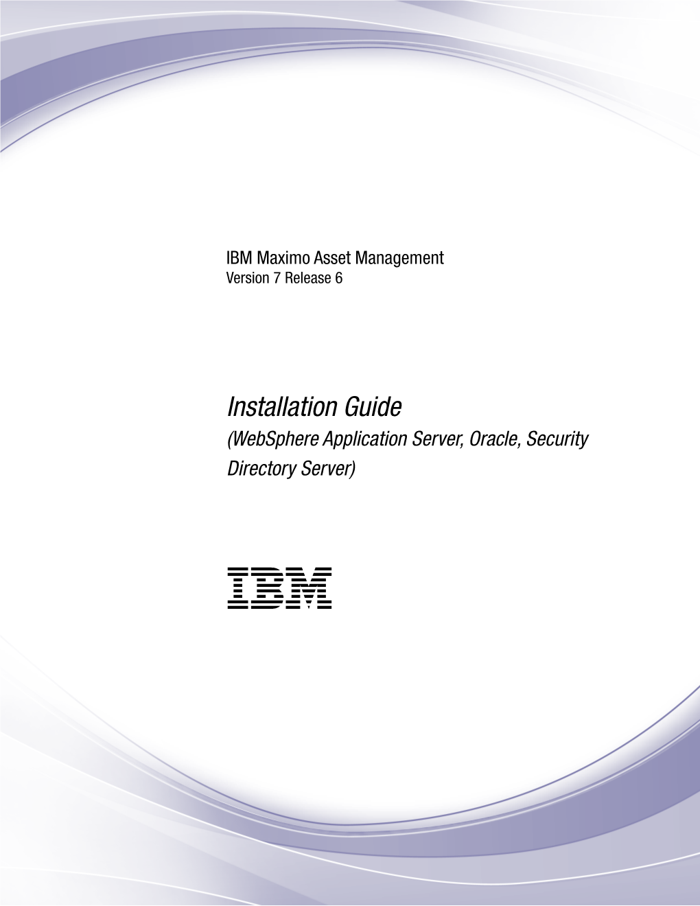 IBM Maximo Asset Management: Installation Guide (Websphere Application Server, Oracle, Security Directory Server) Chapter 1