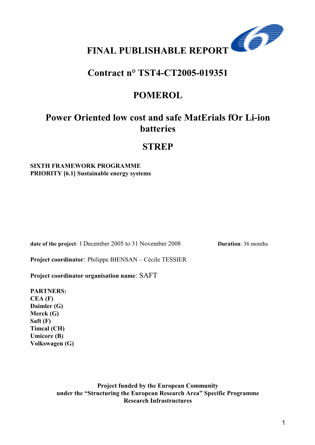 FINAL PUBLISHABLE REPORT Contract N° TST4-CT2005-019351 POMEROL Power Oriented Low Cost and Safe Materials for Li-Ion Batterie