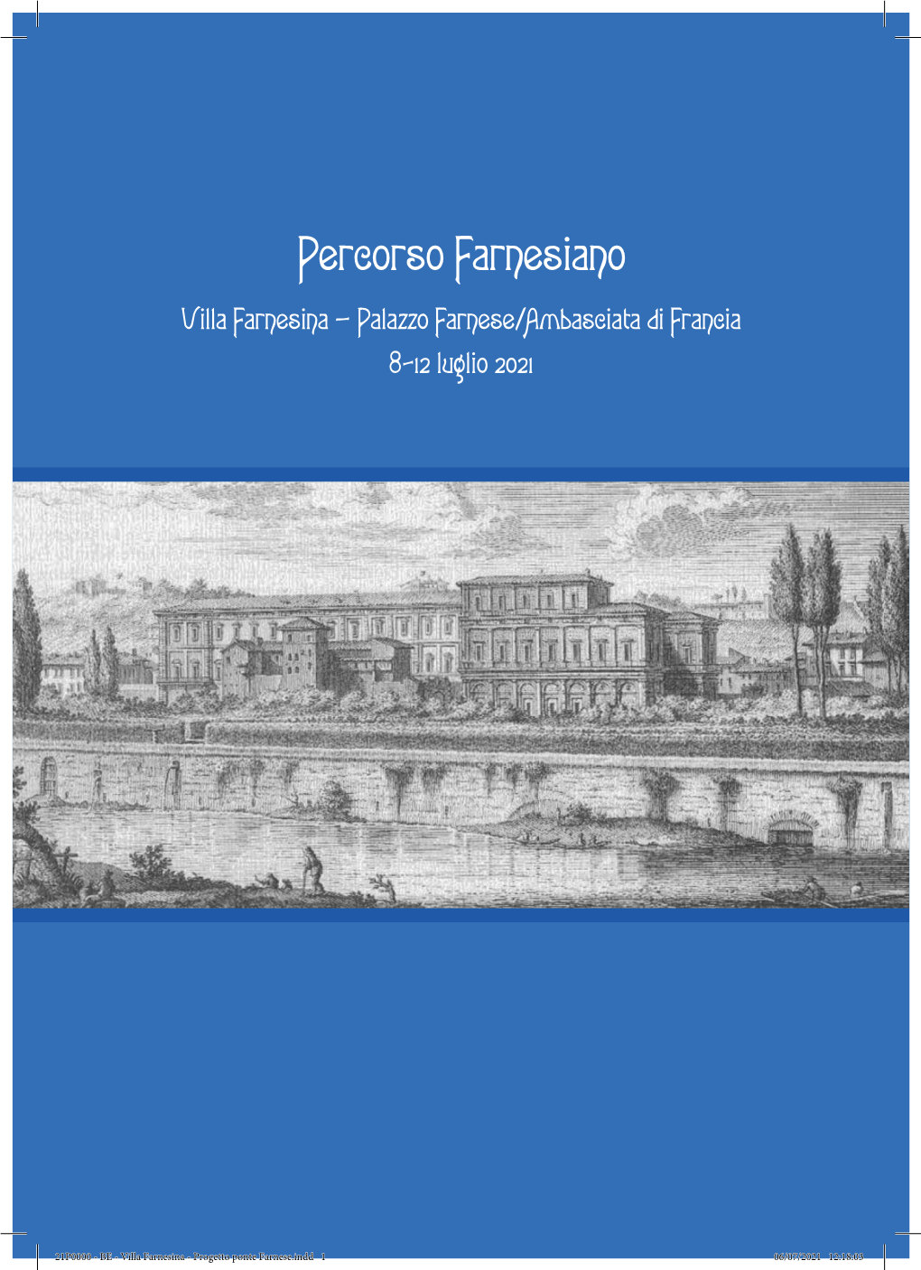 Percorso Farnesiano Villa Farnesina – Palazzo Farnese/Ambasciata Di Francia 8-12 Luglio 2021