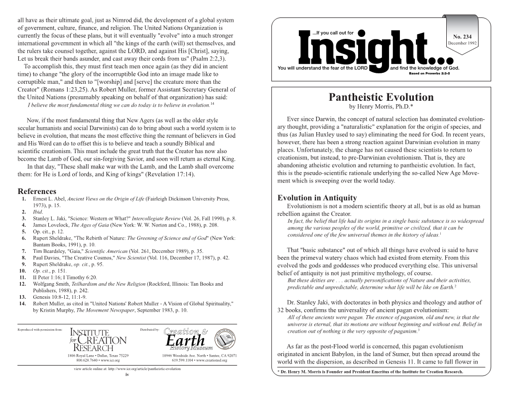 Pantheistic Evolution I Believe the Most Fundamental Thing We Can Do Today Is to Believe in Evolution.14 by Henry Morris, Ph.D.*