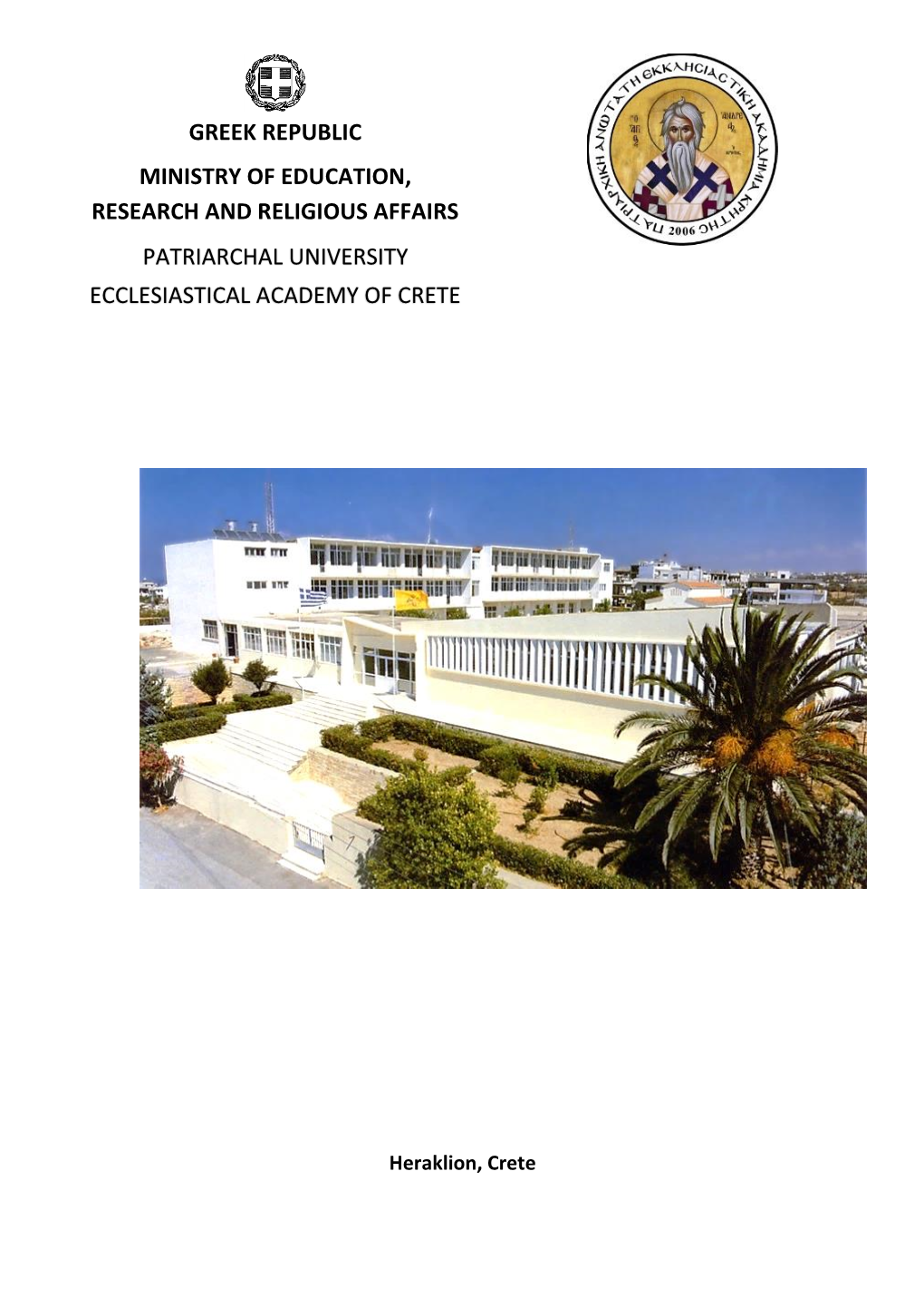 Greek Republic Ministry of Education, Research and Religious Affairs Patriarchal University Ecclesiastical Academy of Crete