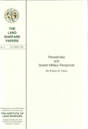 THE LAND WARFARE PAPERS Perestroika and Soviet Military