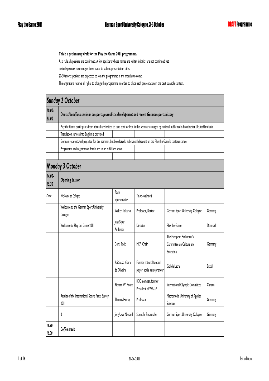 Play the Game 2011 German Sport University Cologne, 3-6 October DRAFT Programme