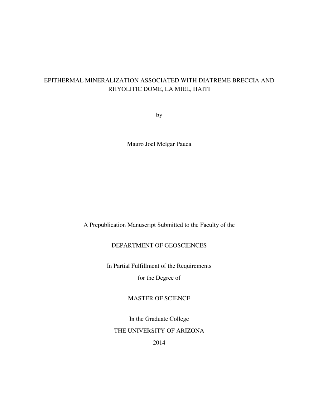 EPITHERMAL MINERALIZATION ASSOCIATED with DIATREME BRECCIA and RHYOLITIC DOME, LA MIEL, HAITI by Mauro Joel Melgar Pauca a Prepu