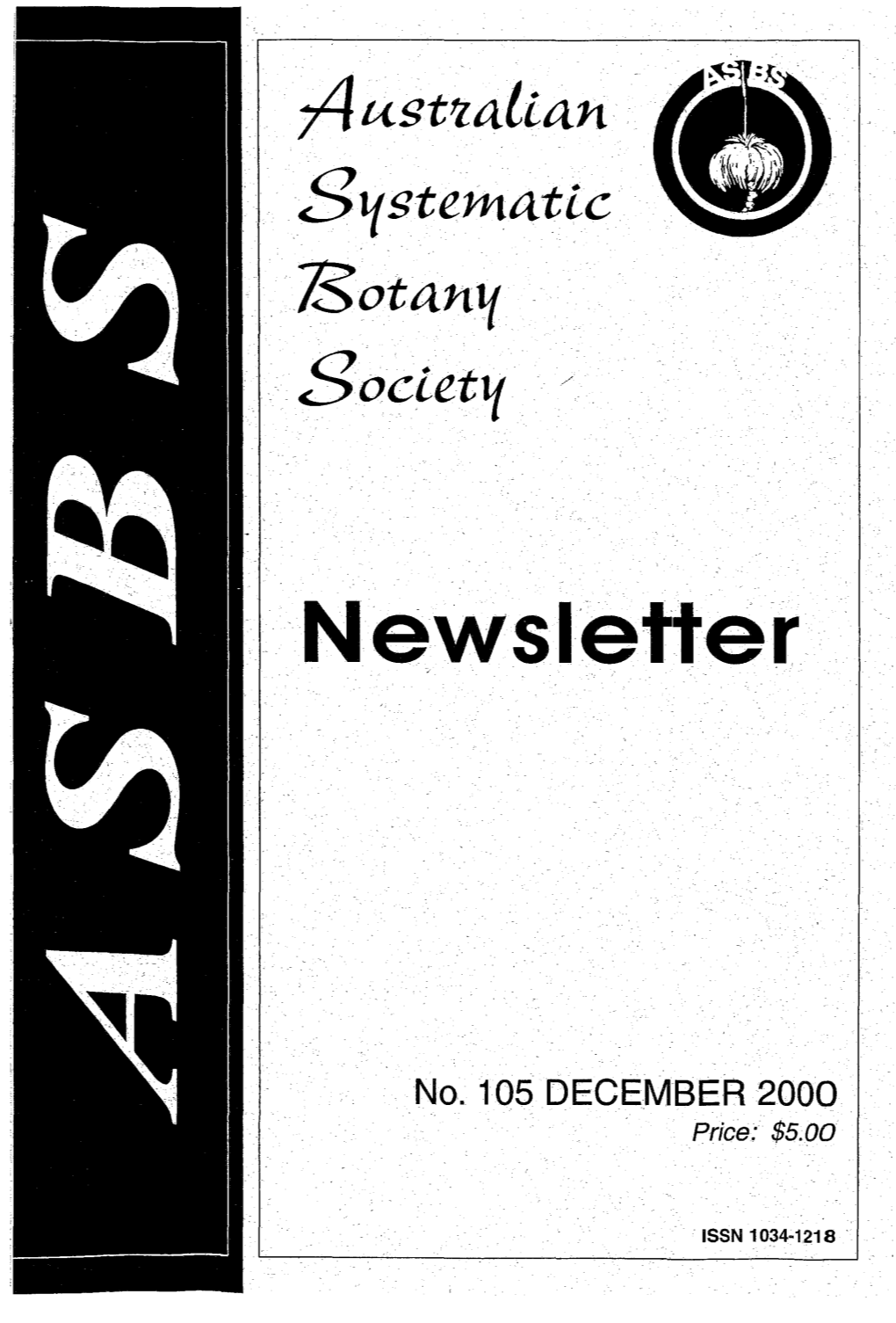 ASBS Newsletter and in the • Lack of Understanding at the Higher Political Friends of the Adelaide Botanic Garden Gazette
