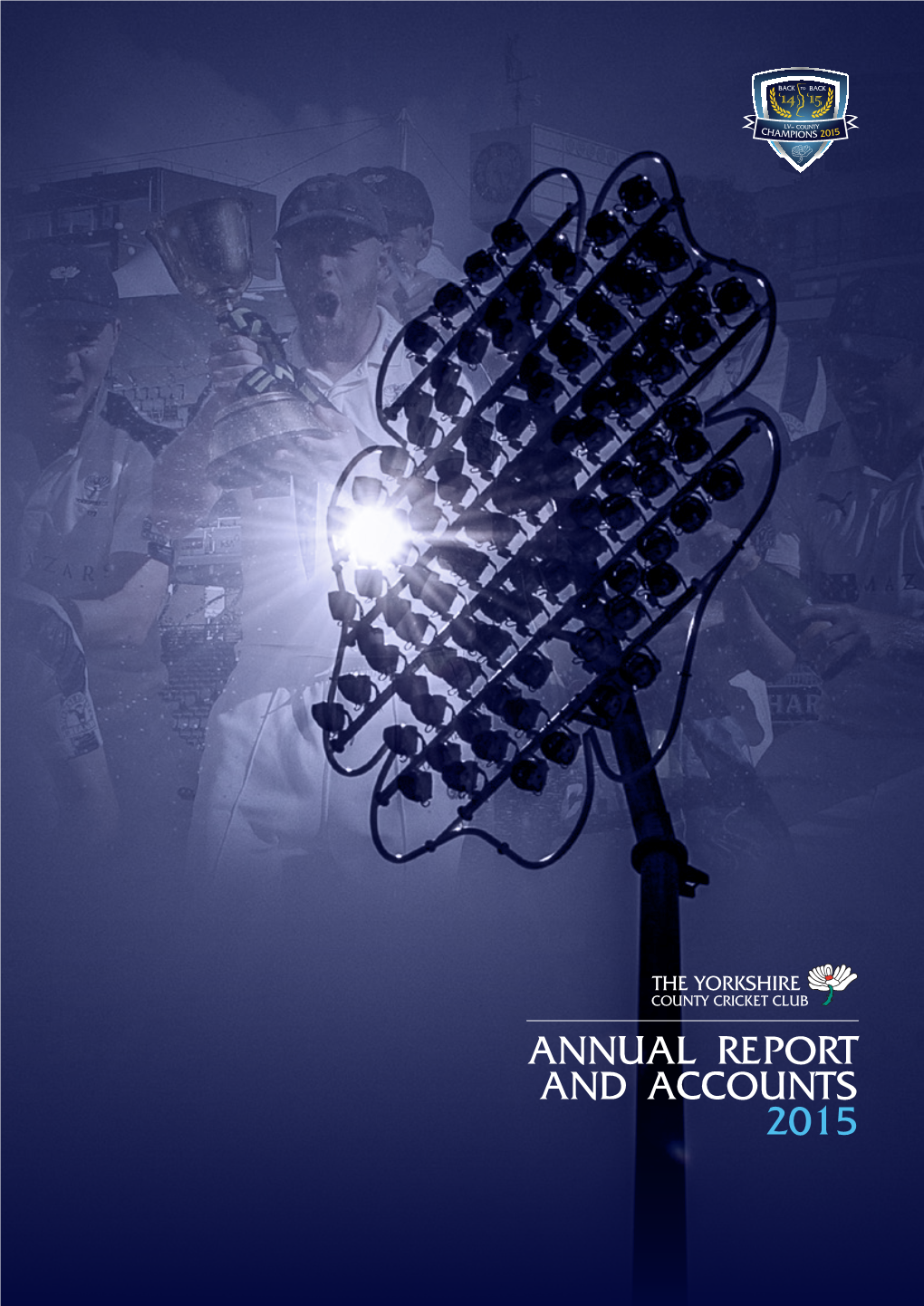 Yorkshire County Cricket Club Annual Report and Accounts 2015