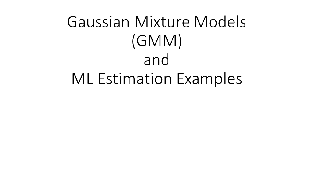 Gaussian Mixture Models (GMM) and ML Estimation Examples 3