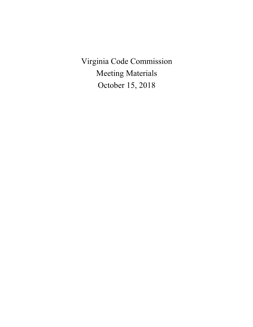 Virginia Code Commission Meeting Materials October 15, 2018 VIRGINIA CODE COMMISSION REQUEST for INFORMATION RELATING to PRINTING and PUBLISHING the CODE of VIRGINIA