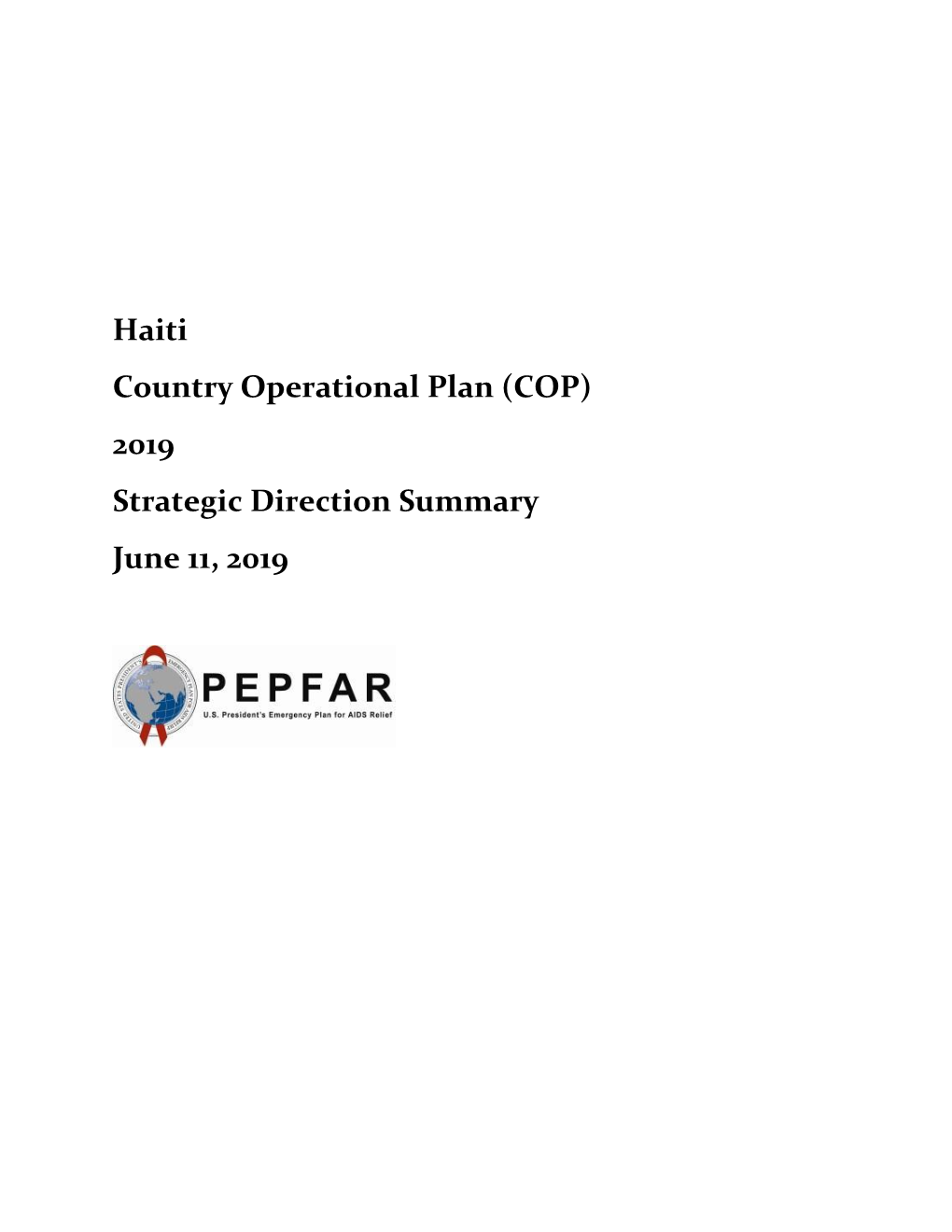 Haiti Country Operational Plan (COP) 2019 Strategic Direction Summary June 11, 2019