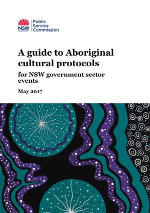 A Guide to Aboriginal Cultural Protocols for NSW Government Sector Events May 2017 Contents