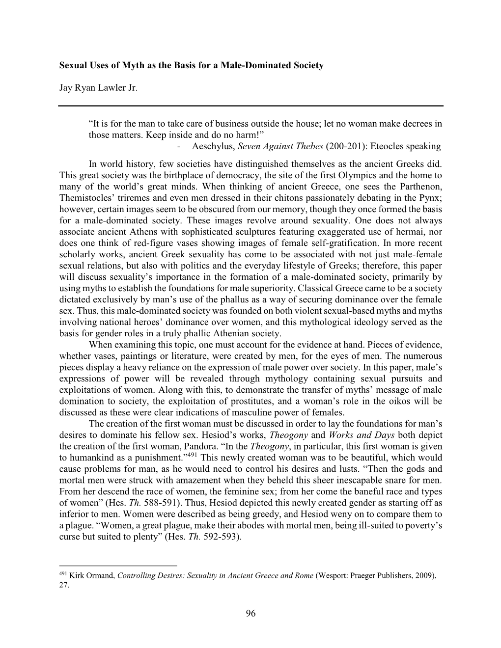 96 Sexual Uses of Myth As the Basis for a Male-Dominated Society Jay Ryan Lawler Jr. “It Is for the Man to Take Care of Busin