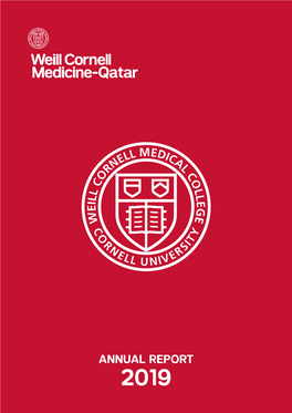 ANNUAL REPORT 2019 WELCOME to WEILL CORNELL MEDICINE-QATAR ANNUAL REPORT 2019 Contents