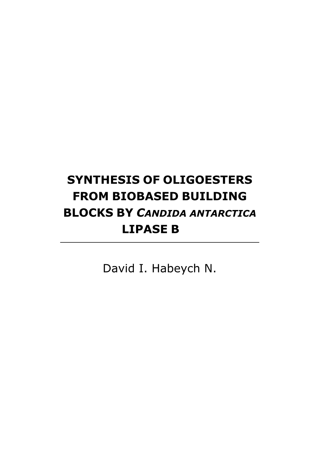 Synthesis of Oligoesters from Biobased Building Blocks by Candida Antarctica Lipase B