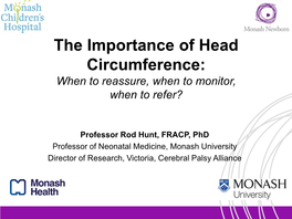 The Importance of Head Circumference: When to Reassure, When to Monitor, When to Refer?