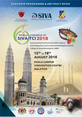 SIVA-TCI 2018 Incorporating the Annual Scientiﬁc Congress of the Malaysian Society of Anaesthesiologists and the College of Anaesthesiologists, AMM