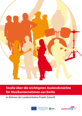 Studie Über Die Wichtigsten Auslandsmärkte Für Musikunternehmen Aus Berlin Im Rahmen Der Landesinitiative Projekt Zukunft