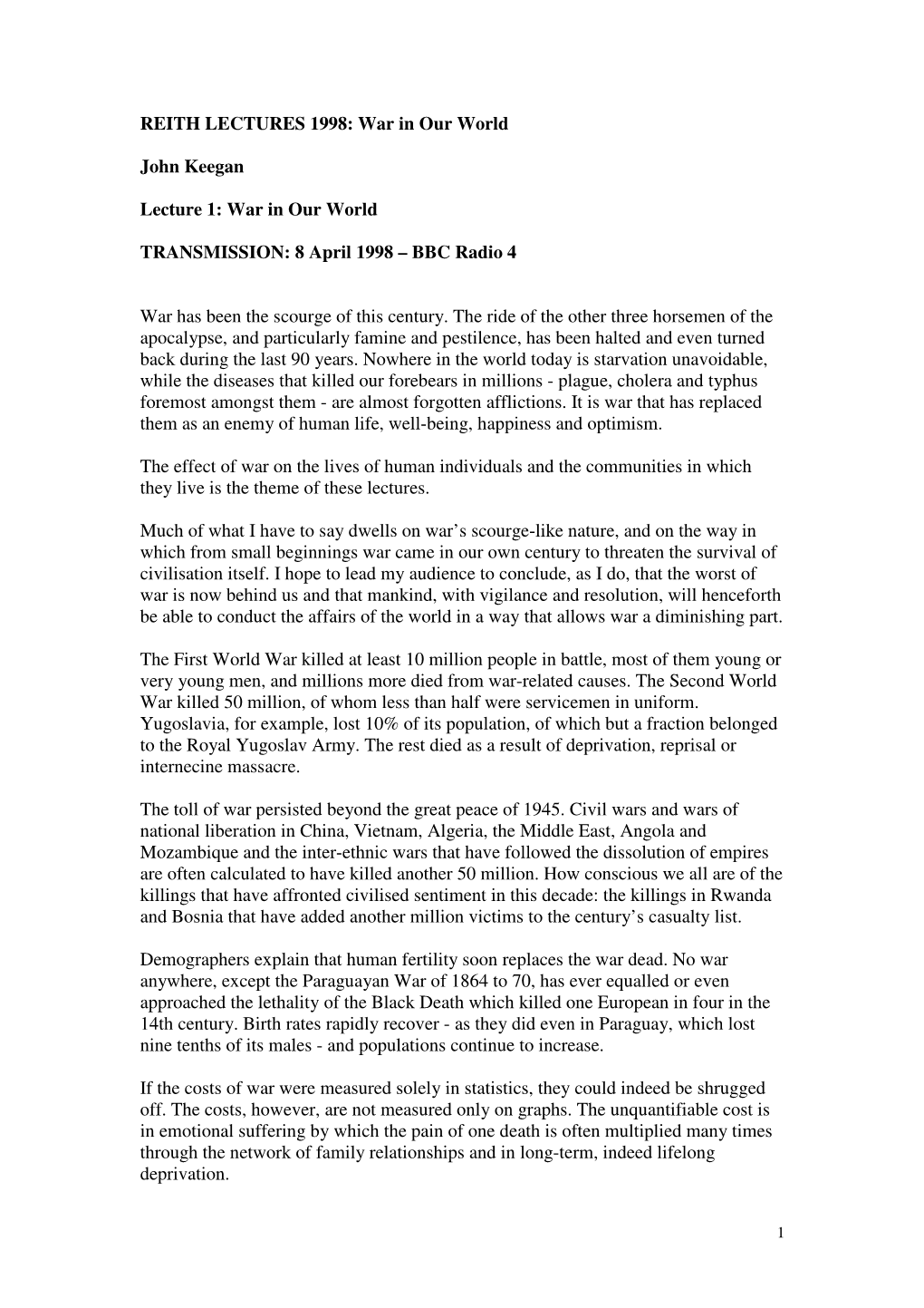 REITH LECTURES 1998: War in Our World John Keegan Lecture 1: War in Our World TRANSMISSION: 8 April 1998 – BBC Radio 4 War Ha