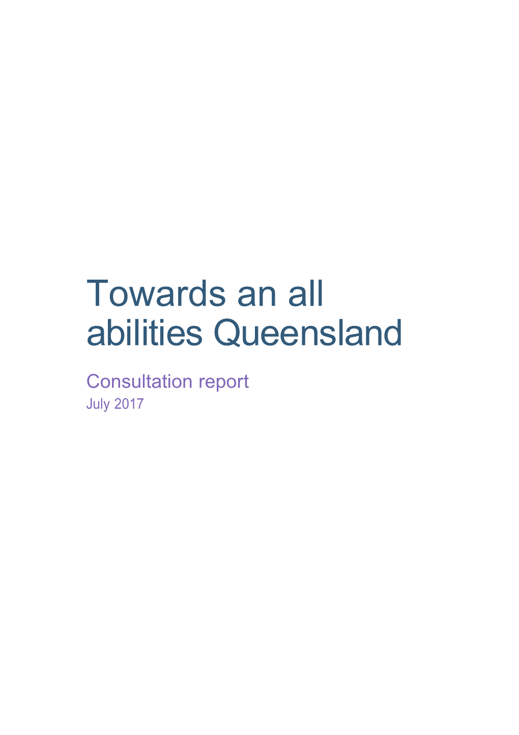 Towards an All Abilities Queensland Consultation Report July 2017