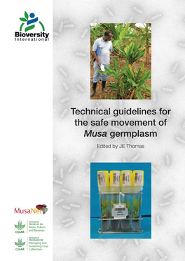 Technical Guidelines for the Safe Movement of Musa Germplasm Edited by JE Thomas Bioversity International Is a Global Research-For-Development Organization