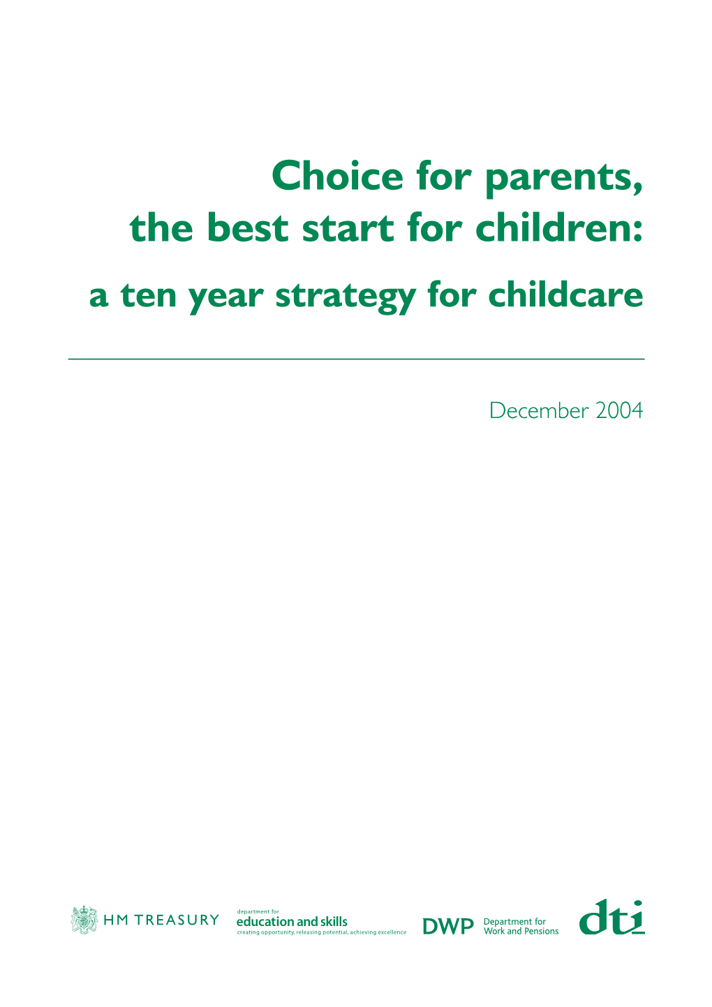 Choice for Parents, the Best Start for Children: a Ten Year Strategy for Childcare
