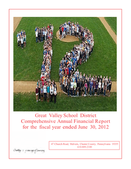Great Valley School District Comprehensive Annual Financial Report for the Fiscal Year Ended June 30, 2012
