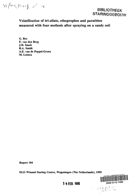"U/^ ((*.U \ BIBLIOTHEEK STARINGGEBOUW Volatilization of Tri-Allate, Ethoprophos and Parathion Measured with Four Methods After Spraying on a Sandy Soil