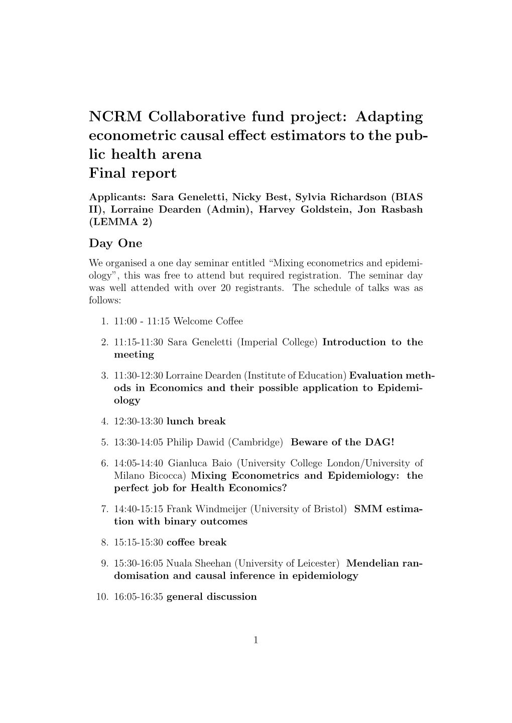 NCRM Collaborative Fund Project: Adapting Econometric Causal Effect Estimators to the Pub- Lic Health Arena Final Report