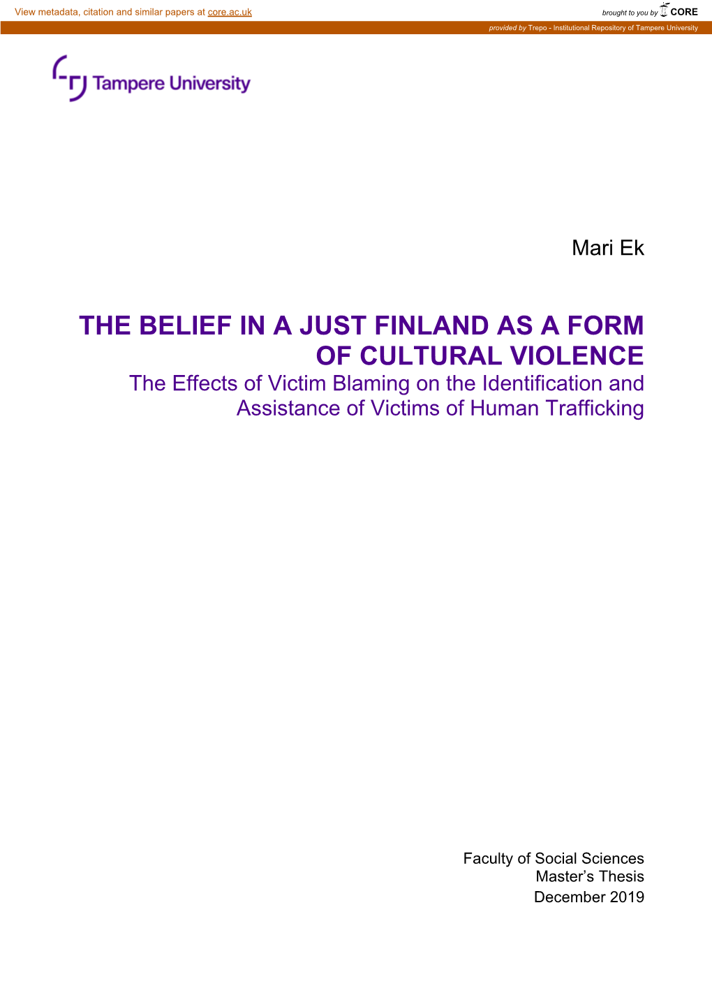 THE BELIEF in a JUST FINLAND AS a FORM of CULTURAL VIOLENCE the Effects of Victim Blaming on the Identification and Assistance of Victims of Human Trafficking