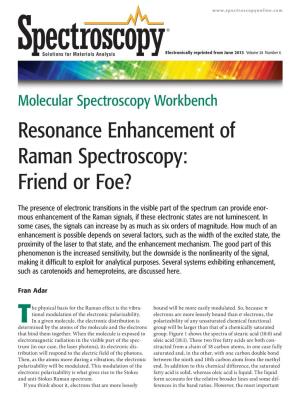 Resonance Enhancement of Raman Spectroscopy: Friend Or Foe?