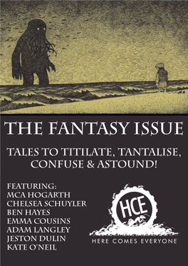 The Fantasy Issue Tales to Titilate, Tantalise, Confuse & Astound!