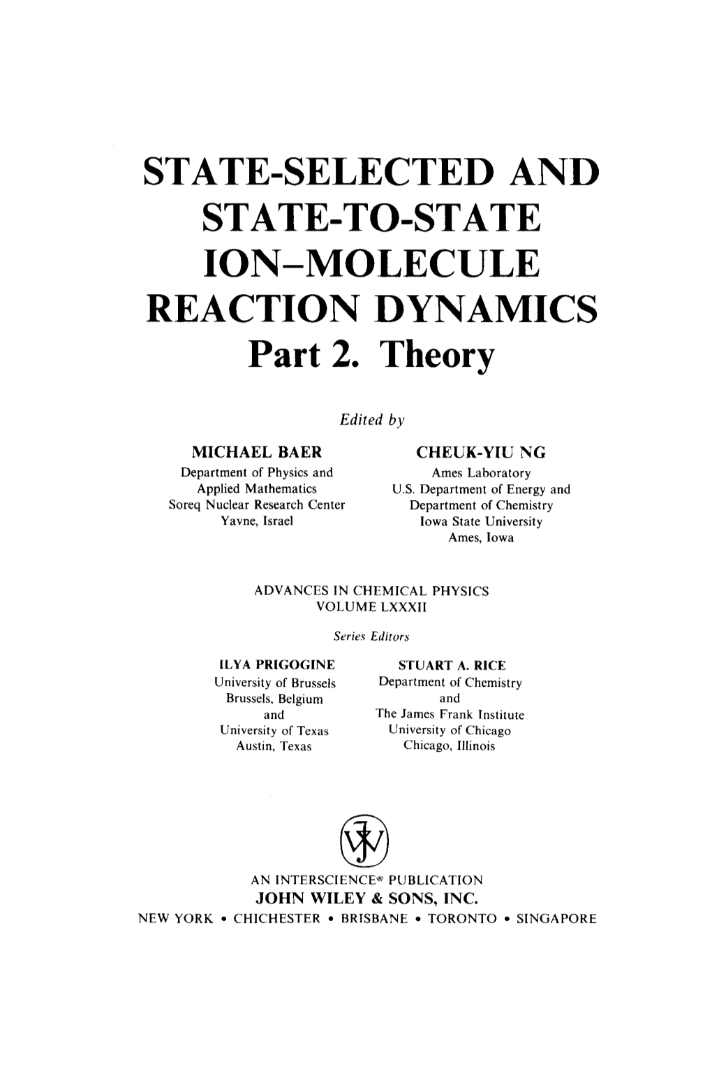 STATE-SELECTED and STATE-TO-STATE ION-MOLECULE REACTION DYNAMICS Part 2