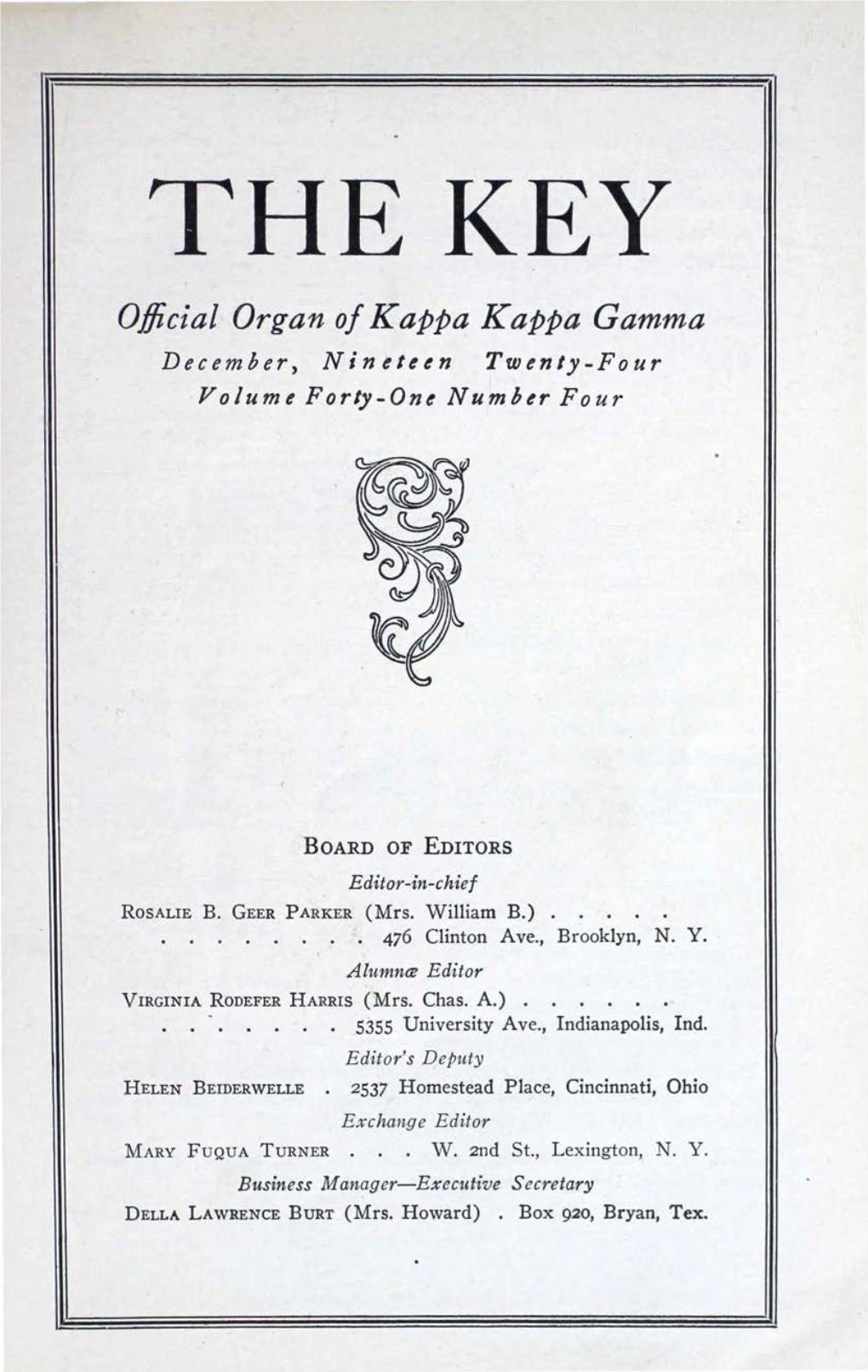 THE KEY Official Organ of Kappa Kappa Gamma December, Nineteen Twenty-Four Volume Forty-One Number Four