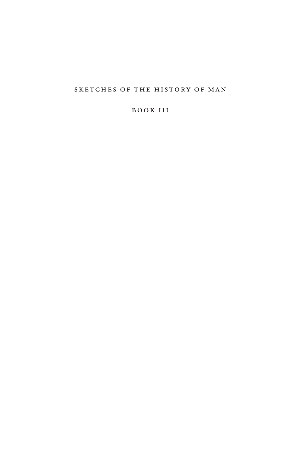 Sketches of the History of Man Book I: Progress of Men Independent of Society 53 Book Ii: Progress of Men in Society 337 Book Iii: Progress of Sciences 581