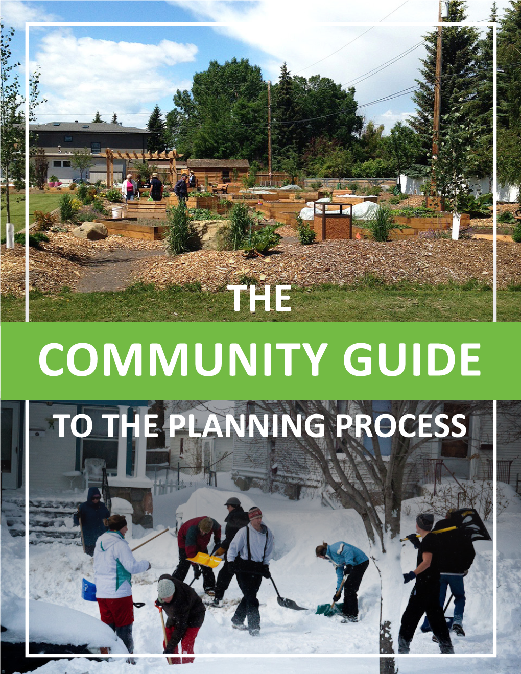 THE COMMUNITY GUIDE to the PLANNING PROCESS the Community Guide to the Planning Process the Community Guide to the Planning Process Credits