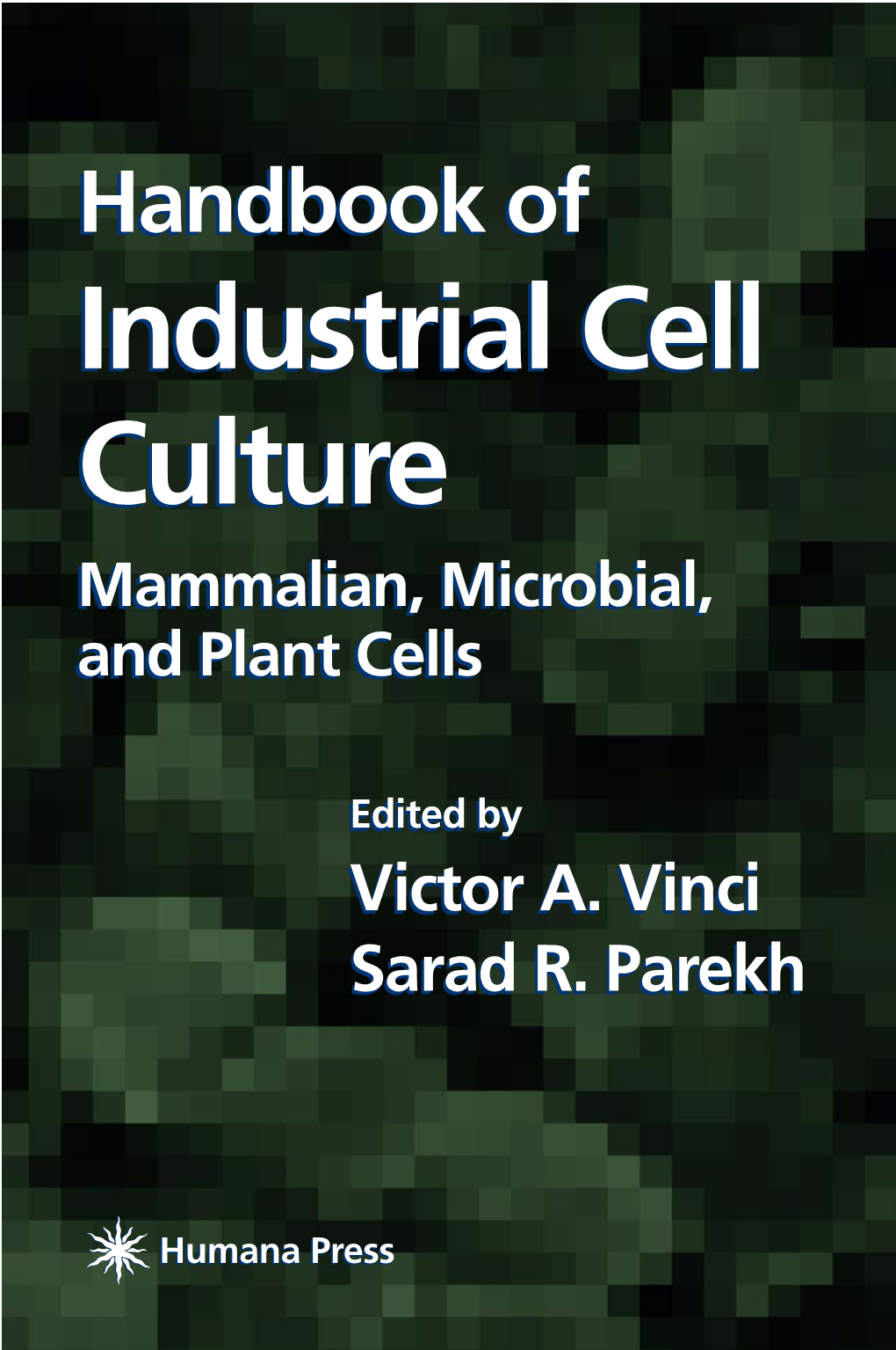 Handbook Ofof Industrialindustrial Cellcell Cultureculture Mammalian,Mammalian, Microbial,Microbial, Andand Plantplant Cellscells