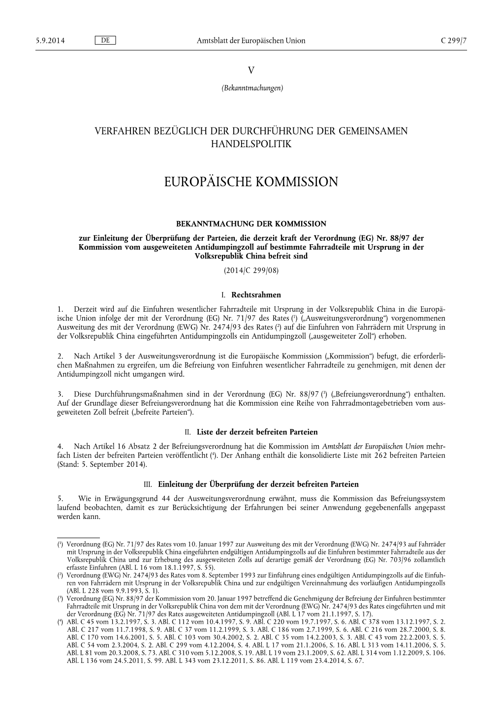 EG) Nr. 88/97 Der Kommission Vom Ausgeweiteten Antidumpingzoll Auf Bestimmte Fahrradteile Mit Ursprung in Der Volksrepublik China Befreit Sind (2014/C 299/08