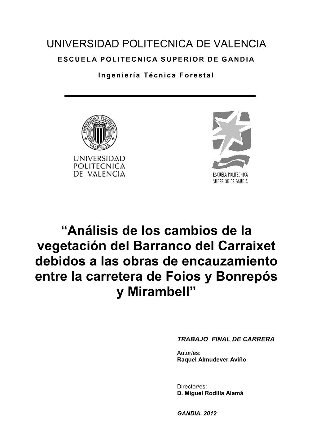 Análisis De Los Cambios De La Vegetación Del Barranco Del Carraixet Debidos a Las Obras De Encauzamiento Entre La Carretera De Foios Y Bonrepós Y Mirambell”