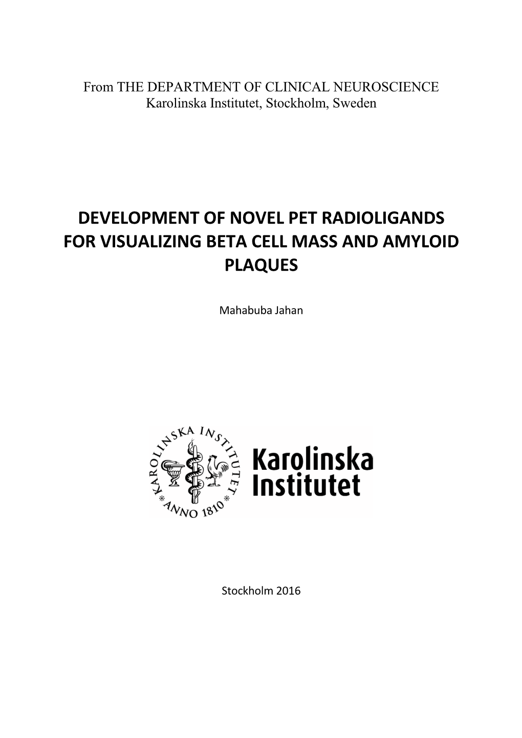 Development of Novel Pet Radioligands for Visualizing Beta Cell Mass and Amyloid Plaques