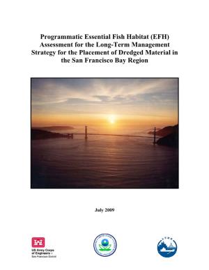 Programmatic Essential Fish Habitat (EFH) Assessment for the Long-Term Management Strategy for the Placement of Dredged Material in the San Francisco Bay Region