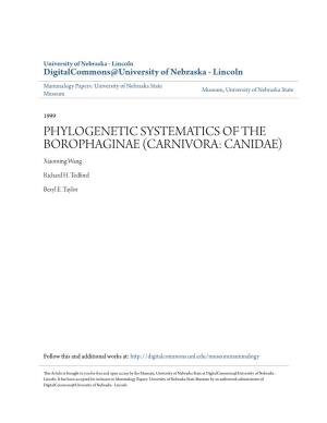 PHYLOGENETIC SYSTEMATICS of the BOROPHAGINAE (CARNIVORA: CANIDAE) Xiaoming Wang