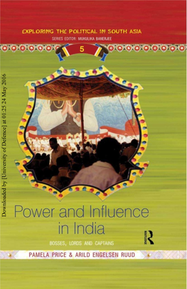 Power and Influence in India Downloaded by [University of Defence] at 01:25 24 May 2016 Exploring the Political in South Asia