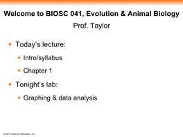 BIOSC 041, Evolution & Animal Biology Prof. Taylor Today's Lecture