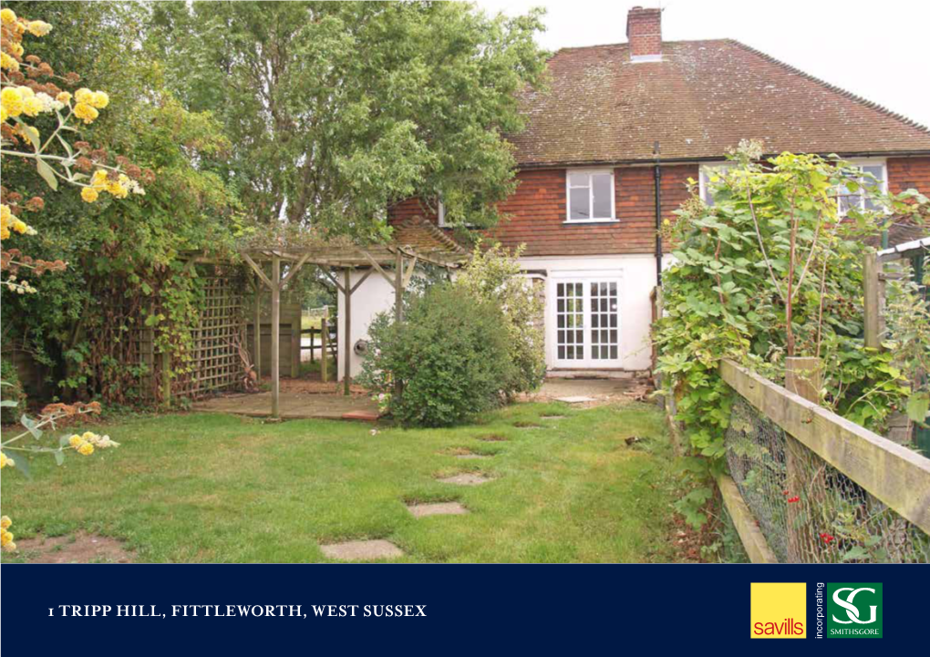 1 Tripp Hill, Fittleworth, West Sussex 1 Tripp Hill, Fittleworth, West Sussex RH20 1ER a 3 Bedroom Semi-Detached Cottage in a Pretty Rural Location