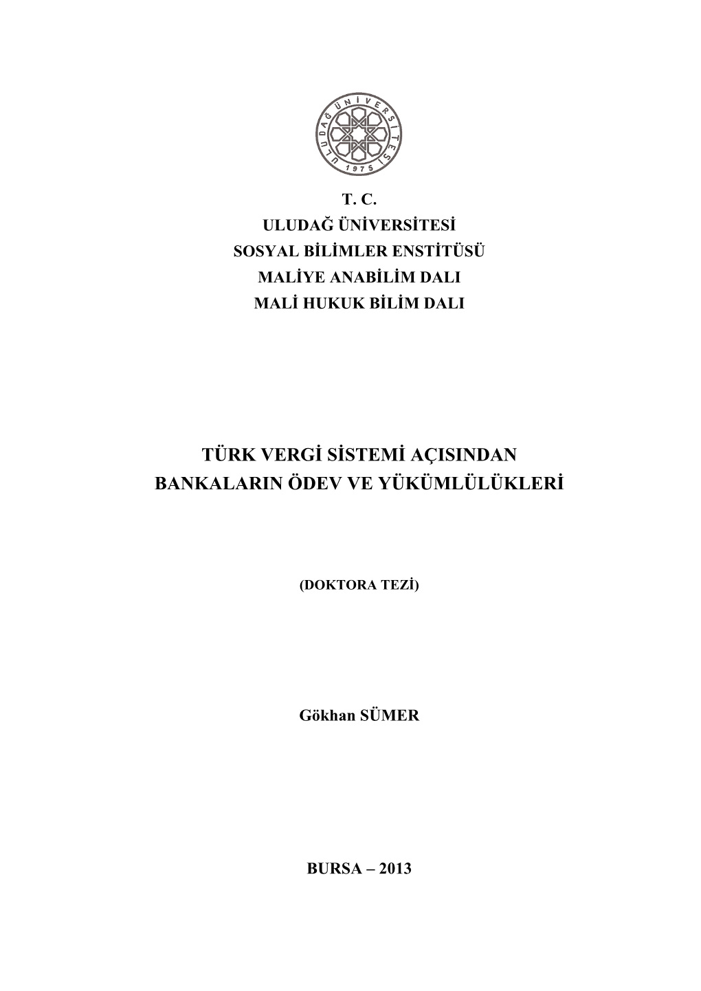 Türk Vergi Sistemi Açisindan Bankalarin Ödev Ve Yükümlülükleri