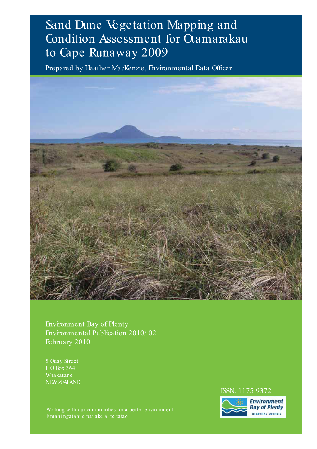 Sand Dune Vegetation Mapping and Condition Assessment for Otamarakau to Cape Runaway 2009 Prepared by Heather Mackenzie, Environmental Data Ofﬁ Cer