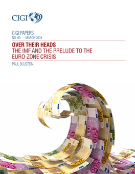 Over Their Heads the Imf and the Prelude to the Euro-Zone Crisis Paul Blustein