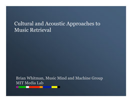 Cultural and Acoustic Approaches to Music Retrieval