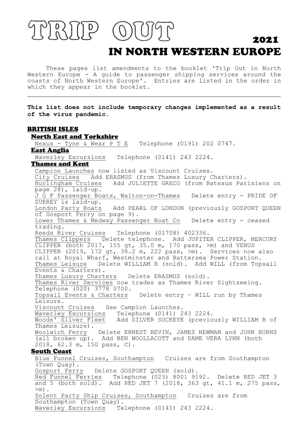 These Pages List Amendments to the Booklet 'Trip out in North Western Europe - a Guide to Passenger Shipping Services Around the Coasts of North Western Europe'