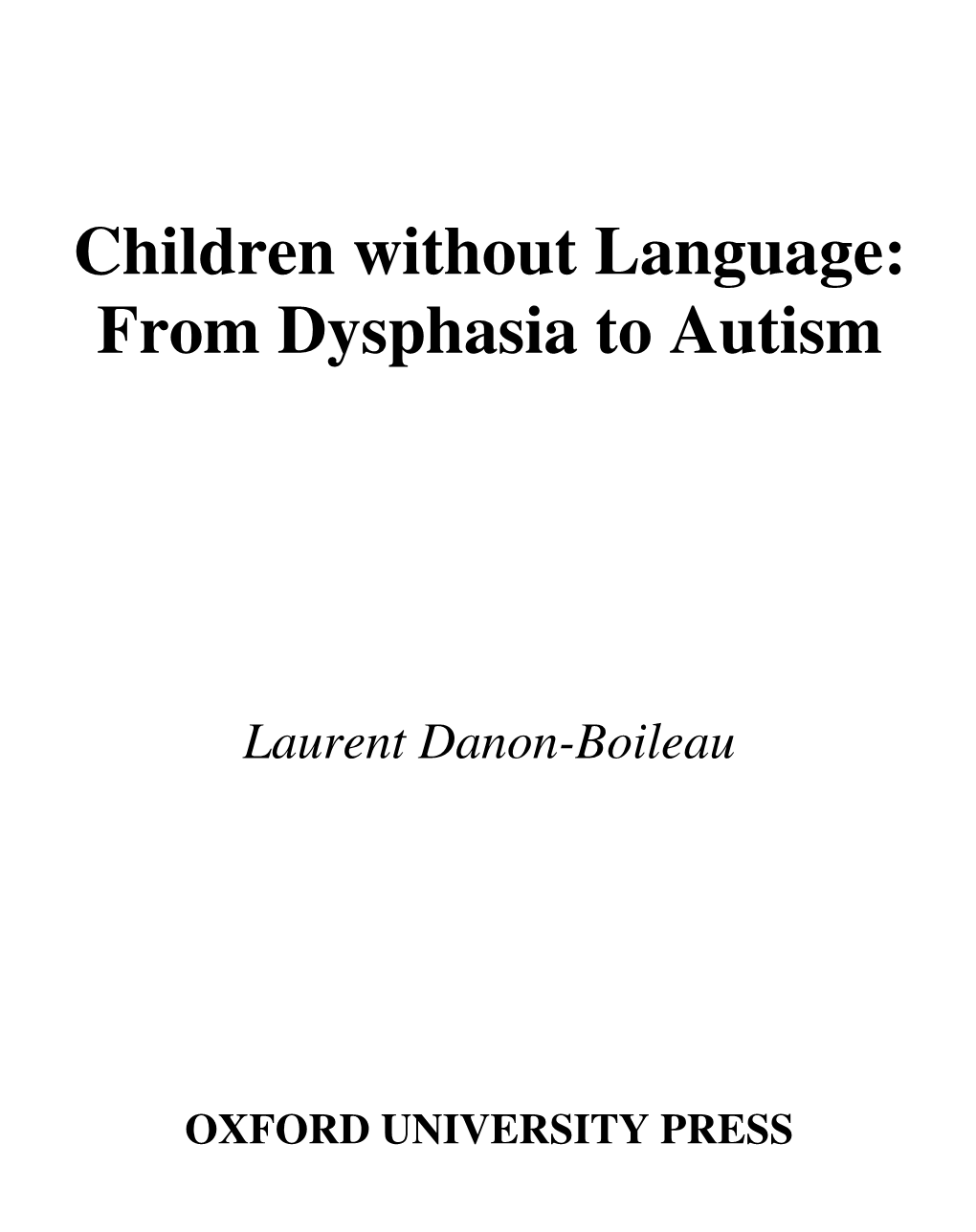 Children Without Language: from Dysphasia to Autism